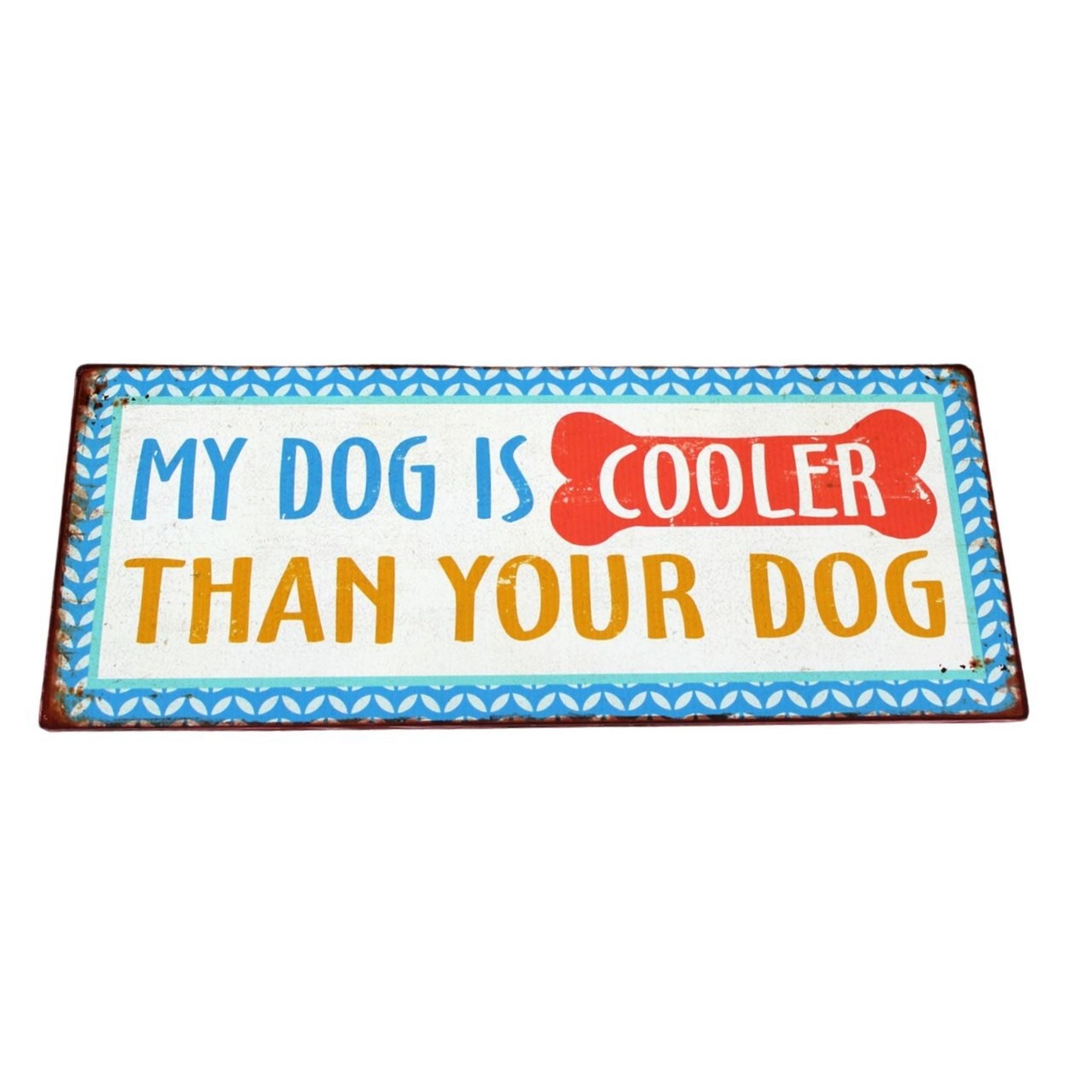 Metallschild My dog is cooler Wandschild Türschild Hunde