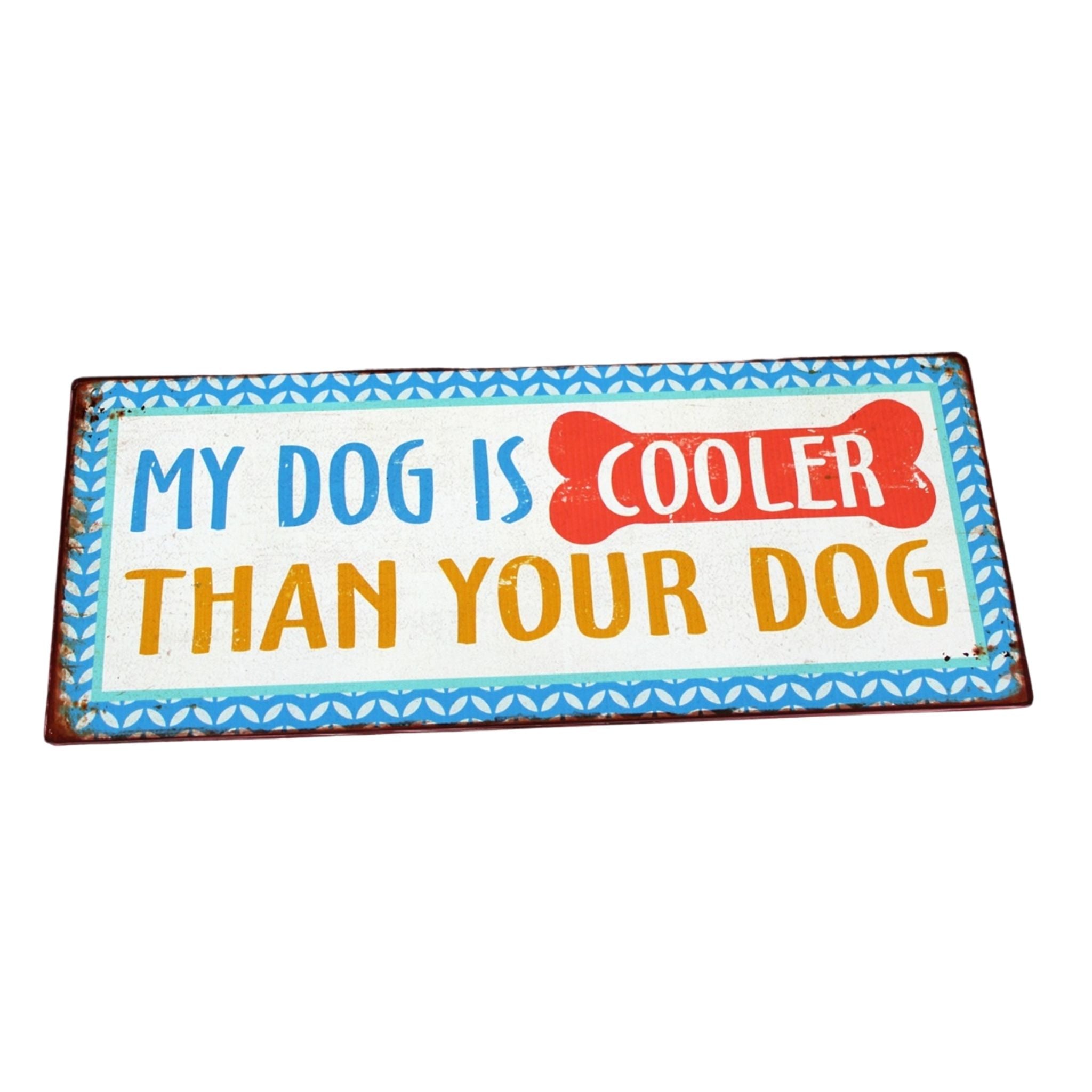 Metallschild My dog is cooler Wandschild Türschild Hunde