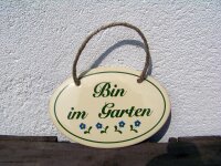 Emailleschild Bin im Garten