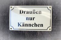 Emaille Schild Draussen nur Kännchen